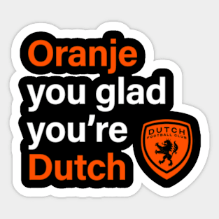 Oranje You Glad Sticker